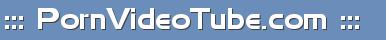 ::: PornVideoTube.com :::